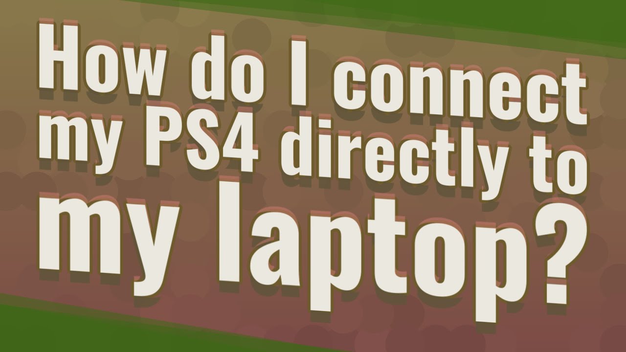 How do I connect my PS4 directly to my laptop? - YouTube