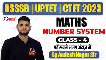 MATHS | NUMBER SYSTEM | FOR DSSSB | UPTET | CTET 2023 | CLASS 04| BY AADESH SIR @KDLIVE @SSCKDLIVE ​