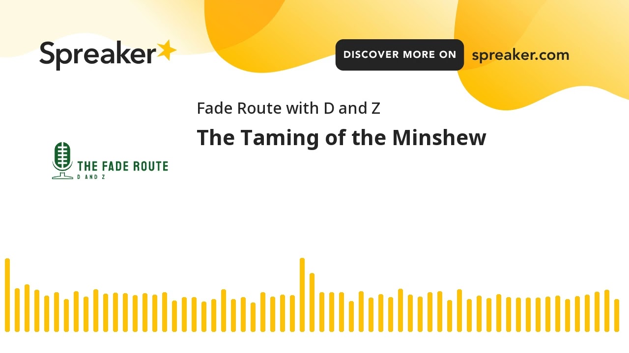 The Taming of the Minshew (made with Spreaker)