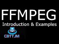 FFMPEG Introduction & Examples