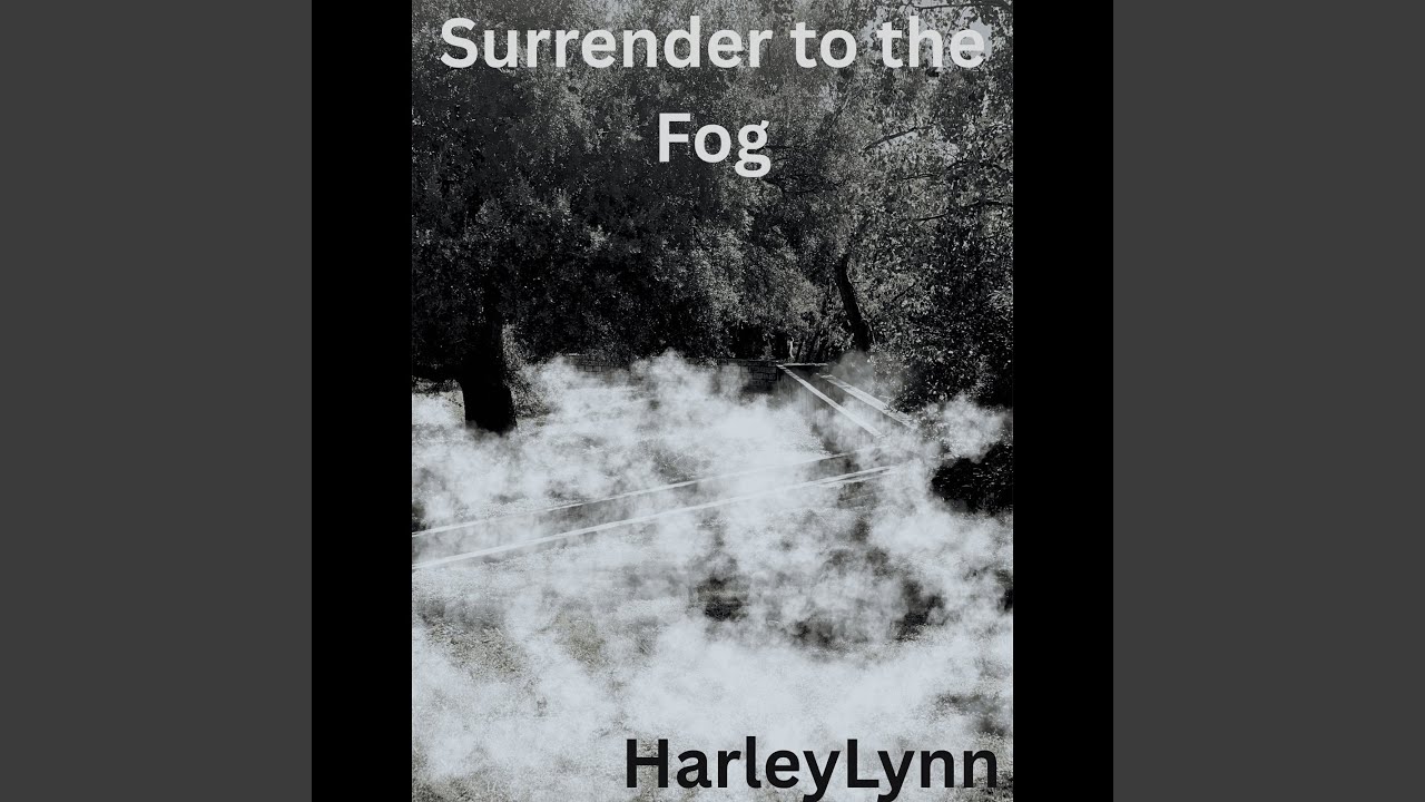 Surrender to the Fog