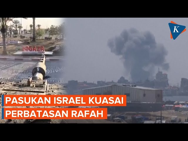 Pasukan Israel Kuasai Perbatasan Rafah, Putus Jalur Bantuan Kemanusiaan class=