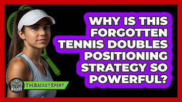Why Is This Forgotten Tennis Doubles Positioning Strategy So Powerful? - The Racket Xpert