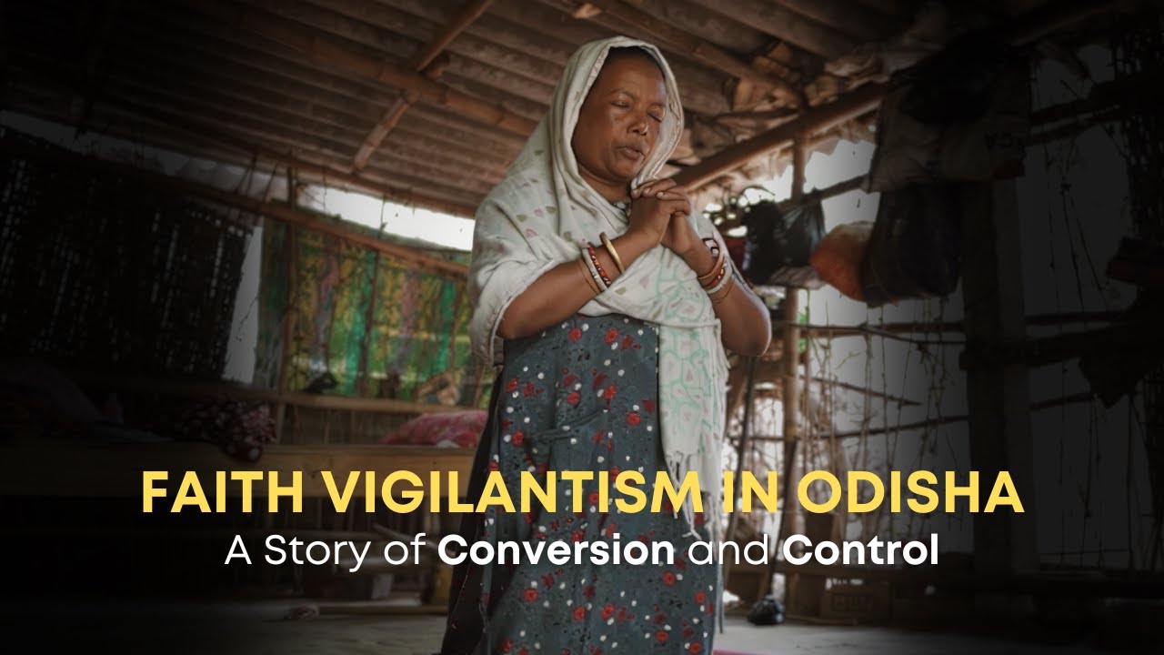 Faith Vigilantism in India's Tribal State – A Story of Conversion and Control in Odisha
