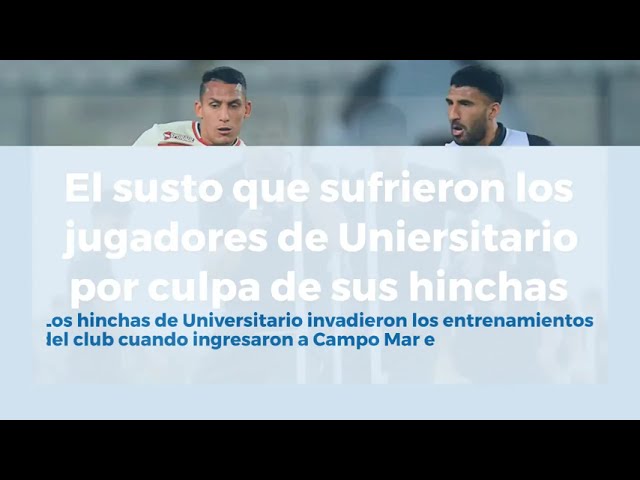 Hinchas de Universitario desataron su ira contra los jugadores