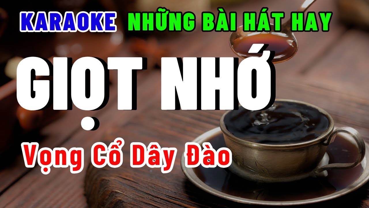Giọt nhớ | Karaoke vọng cổ, dây đào, những bài hát hay về tình yêu