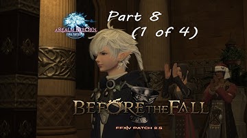 Final Fantasy 14 Before the fall 2.55 Part 8 (1 of 4) | Fallen Crown [CAUTION OF SPOILERS]