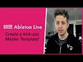 Creating a master template in Ableton Live