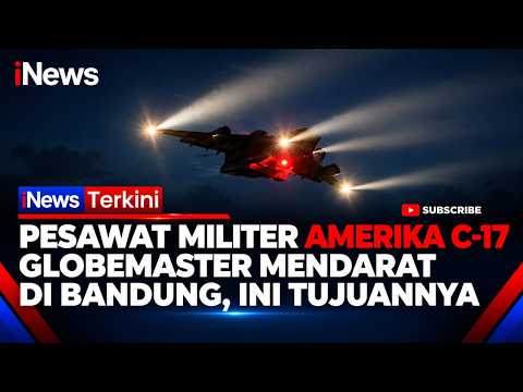 SUARA MENGGELEGAR! Pesawat C-17 Globemaster AS Mendarat di Bandung, Bawa Misi Apa? | iNews Terkini