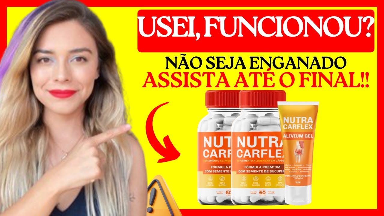 ⚠️ NUTRA CARFLEX FUNCIONA MESMO? A VERDADE CHOCANTE QUE ESCONDERAM DE VOCÊ!