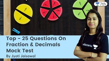 Top - 25 Questions On Fraction & Decimals | Mock Test | Maths | Unacademy 7th | Jyoti Jaisawal