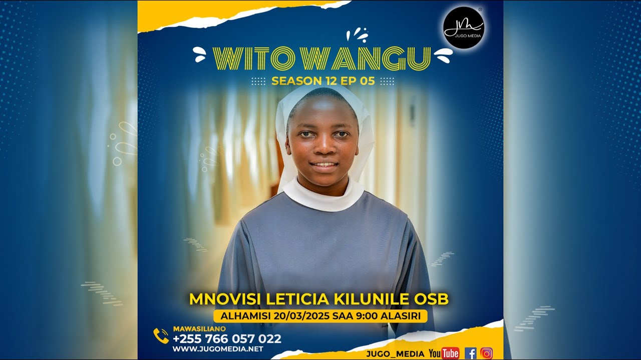 Wito Wangu S12EP05 na Mnovisi Leticia Kilumile OSB, Mmisionari wa Shirika la Wabenedictine wa Tutzin