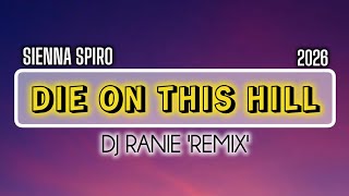 Sienna Spiro - Die On This Hill (DJ Ranie 'Remix'). 2026