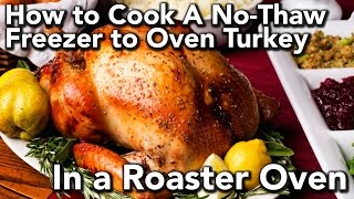 The butterball freezer to oven no thaw frozen turkeys actually cook
just fine in a rival roaster oven. all we had do was take it out of
roasting bag (...