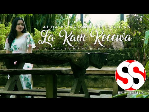 LA KAM KECEWA | ALDA KHARISMA BR TARIGAN | Cipt. SUDARTO SITEPU (OFFICIAL MUSIC VIDEO)