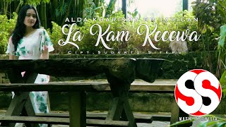 LA KAM KECEWA | ALDA KHARISMA BR TARIGAN | Cipt. SUDARTO SITEPU (OFFICIAL MUSIC VIDEO)