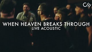 When Heaven Breaks Through (Live Acoustic) || COMMUNITY MUSIC