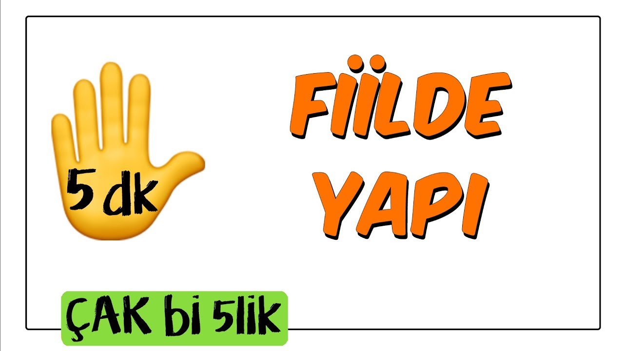 5 dk'da Fiilde Yapı | Çak Bi 5lik