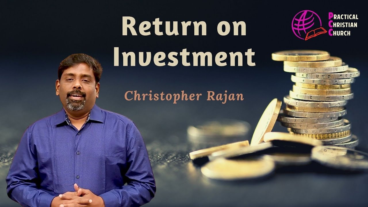 Return on Investment! | Christopher Rajan | Practical Christian Church ...