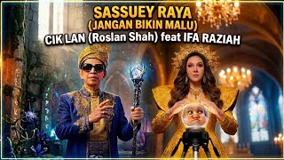 Sassuey Raya — Cik Lan (Roslan Shah) feat. Ifa Raziah #sassueyraya 