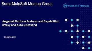 MuleSoft Surat Meetup#25 - Anypoint Platform Features and Capabilities (Proxy and  Auto Discovery)
