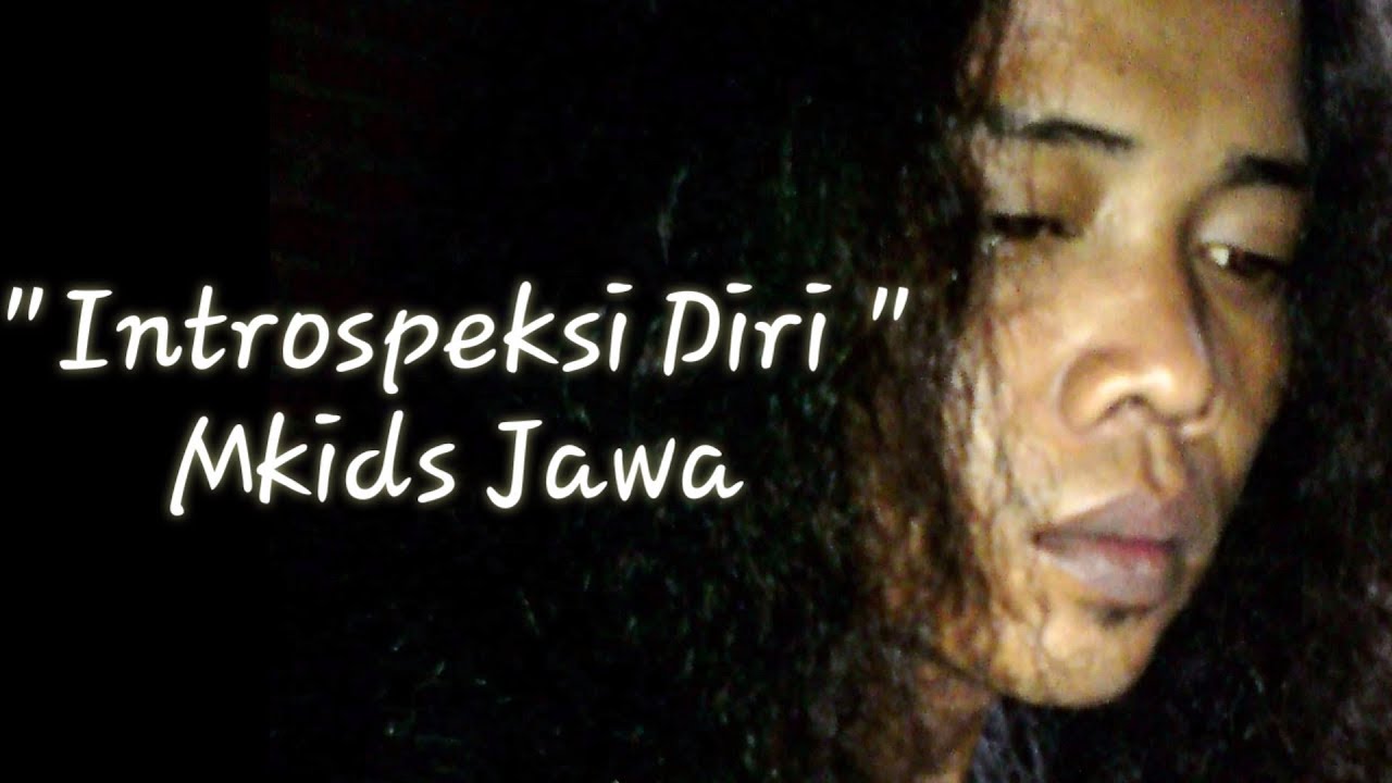  Introspeksi Diri  By Mkids Jawa YouTube