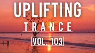 ♫ Uplifting Trance Mix | March 2020 Vol. 103 ♫