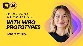 Canvas 26: Decide What to Build Faster with Miro Prototypes