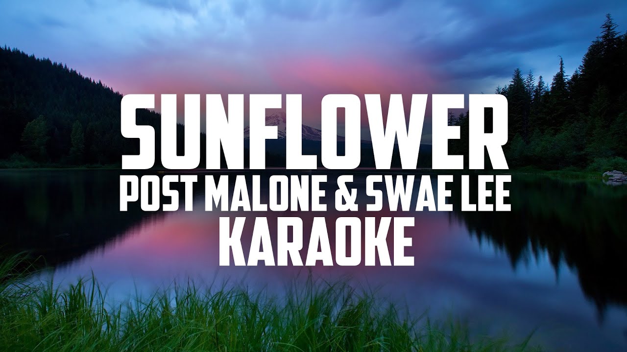 Post Malone & Swae Lee Sunflower KARAOKE, LYRICS (SpiderMan Into