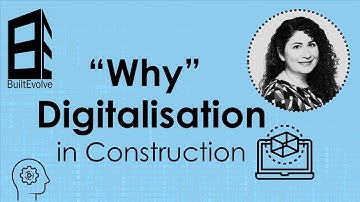 Why Digitalisation in Construction