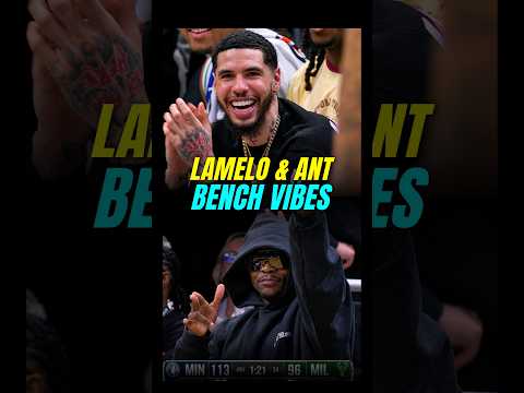 Ant & LaMelo VIBING on the bench😎😭