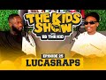 LUCASRAPS TALKS, WITCHCRAFT, LOSING HIS PEERS, ENERGY AND MANY MORE || THE KIDS SHOW EP 25