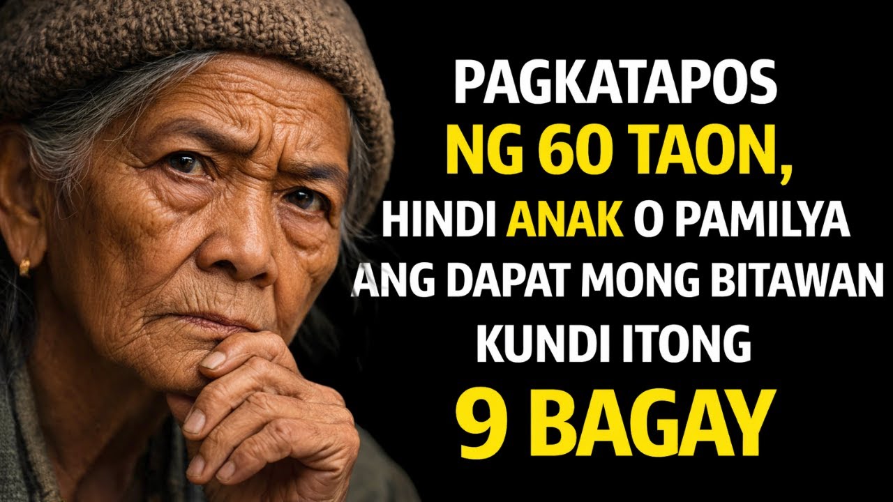9 Bagay na Hindi Mo Na Kakailanganin Pagkatapos ng 60Para Hindi Maging Pabigat sa ANAK o PAMILYA