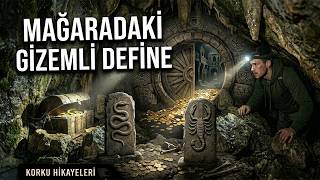 Mağaradaki Define, Zengin Oldum Sanmıştım...Korku Hikayeleri