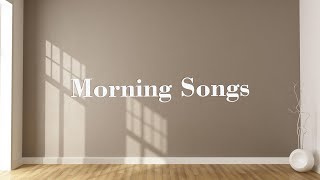 Songs for your happy morning 🍀 morning songs | BE PRESENT