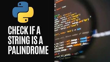 Python Program to Check if a String is a Palindrome | Python Tutorial