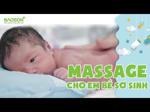 Video: Cách Xoa Bóp Cho Trẻ Sơ Sinh