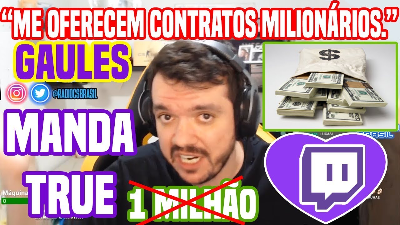 Gaules eles me oferecem contratos milionários