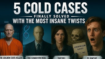 5 COLD CASES FINALLY SOLVED WITH THE MOST INSANE TWISTS