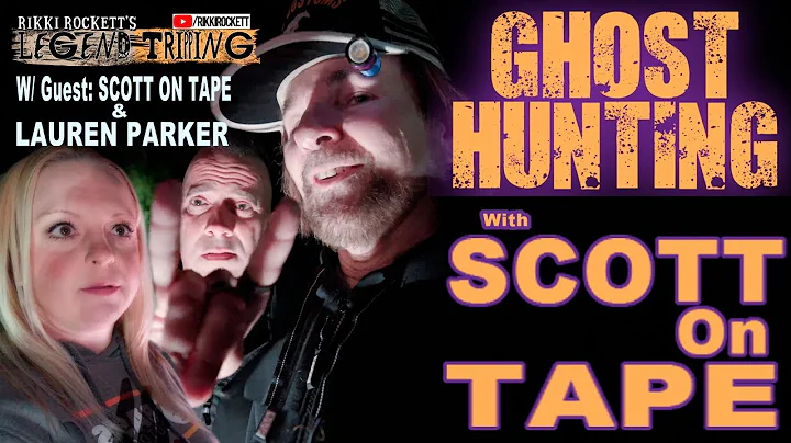 GHOST HUNTING WITH SCOTT ON TAPE