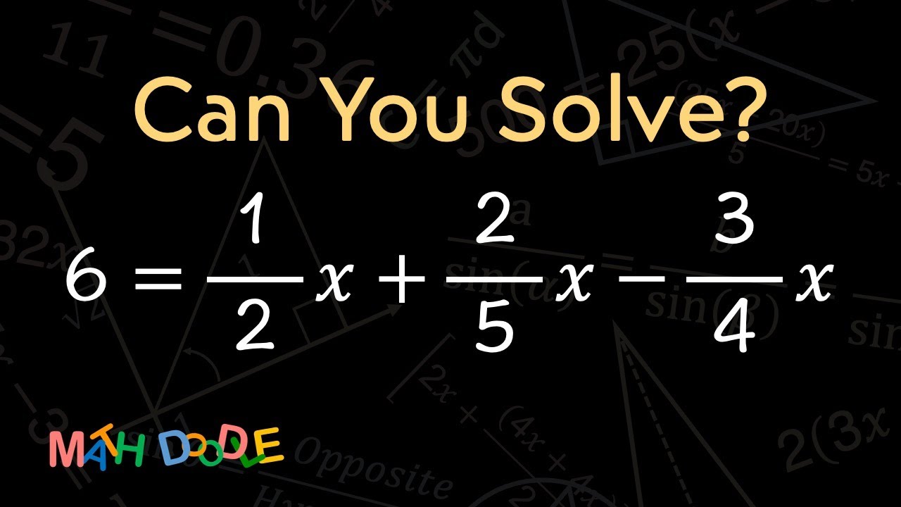 [Bite-Size Guide] Solving Linear Equation “6 = (1/2)𝑥 + (2/5)𝑥 – (3/4)𝑥 ...
