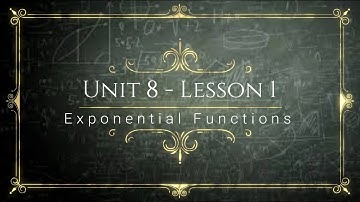 Unit 8 - Lesson 1- Exponential Functions