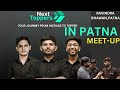 NEXT TOPPERS || PATNA MEET-UP || #nexttoppers || RAVINDRA BHAWAN ,PATNA