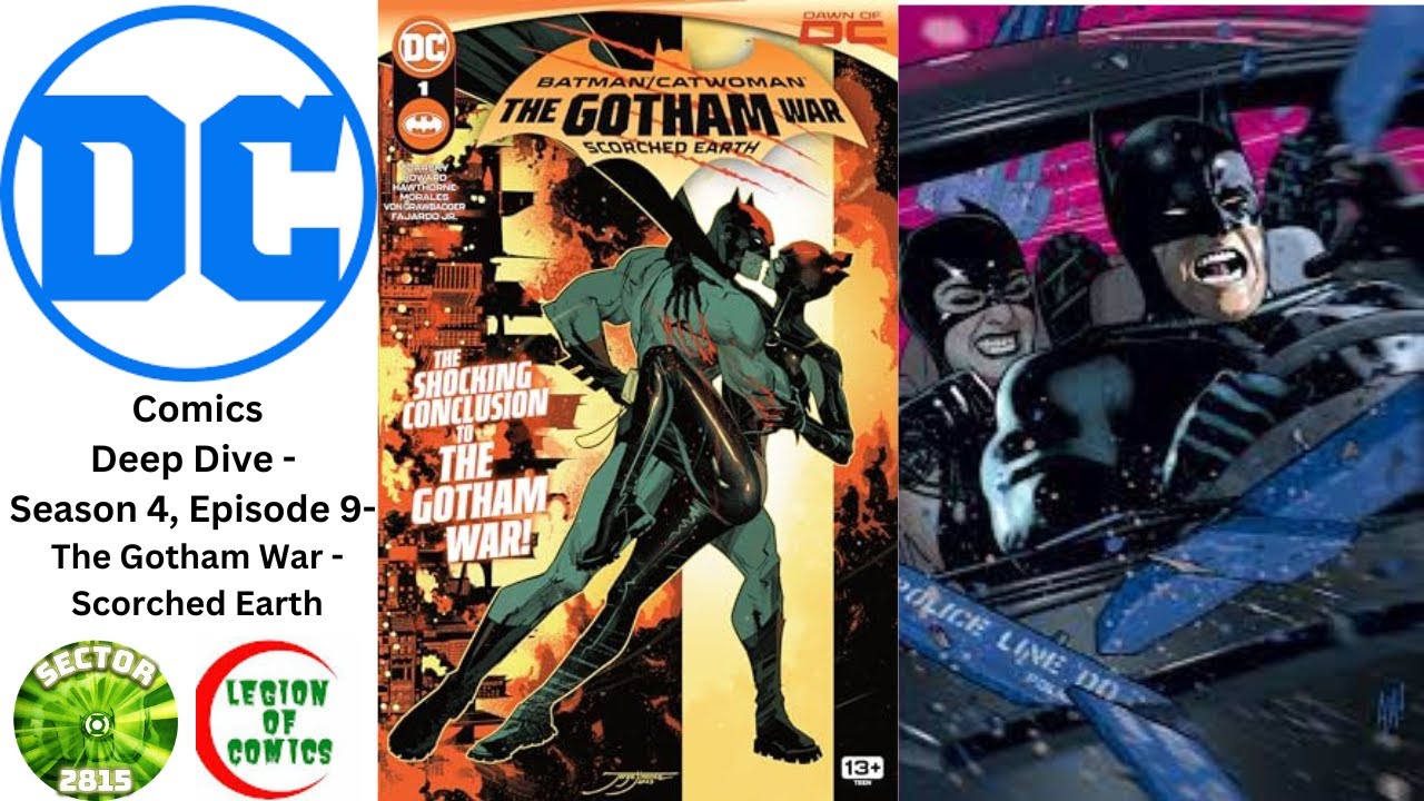 DC Comics Deep Dive - Season 4 - Episode 9 - Gotham War - Scorched Earth
