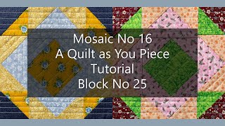 Mosaic No 16 A Quilt As You Piece Block Tutorial Block No25