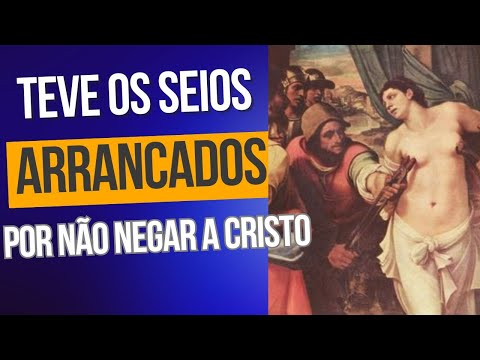 Ela perdeu os Seios por não negar a Cristo!