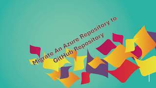 Migrate an Azure Repository to GitHub Repository