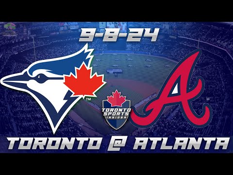 9-8-24 Toronto Blue Jays vs Atlanta Braves Game Audio | MLB LIVE Streamcast & Chat