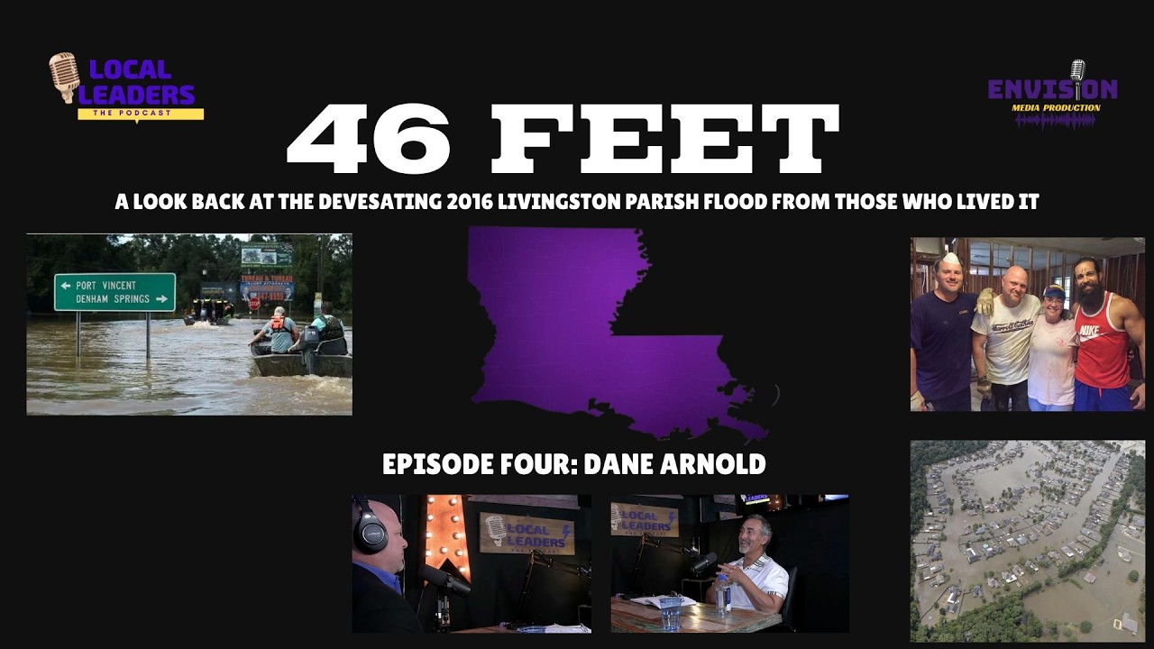 Episode Four | 46 Feet: The Historic 2016 Livingston Parish Flood 10 Years Later