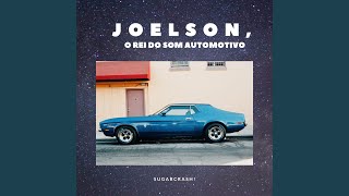 Sugarcrash! - JOELSON O REI DO SOM AUTOMOTIVO